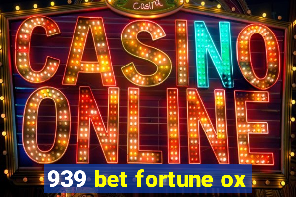 939 bet fortune ox